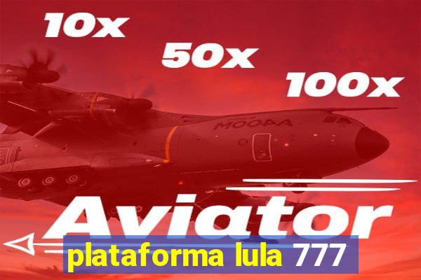 plataforma lula 777